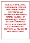 TIMS EXAM WITH  ACTUAL  QUESTIONS AND COMPLETE 100%CORRECT ANSWERS WITH VERIFIED AND WELLEXPLAINED RATIONALES ALREADY GRADED A+ BY EXPERTS |LATEST VERSION 2024 WITH GUARANTEED SUCCESS AFTER DOWNLOAD ALREADY PASSED!!!!!!! (PROVEN ITS ALL YOU NEED TO EXCEL 