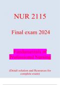 NUR 2115   Final exam 2024    Fundamentals of Professional Nursing   (Detail solution and Resources for complete exam)