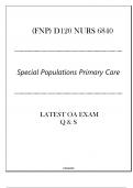 (FNP) D120 NURS 6840 - Special Populations Primary Care - Latest OA Exam 2024.