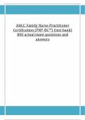 ANCC Family Nurse Practitioner Certification (FNP-BC™) (test bank) 800 actual exam questions and answers