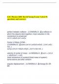 LSU Physics 2001 David Young Exam 3 (ch.6-9) questions and answers perfect inelastic collision - ANSW..a collision in which the objects stick together; most reduction in KE. momentum is conserve