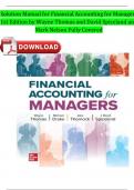 SOLUTION MANUAL FOR FINANCIAL ACCOUNTING FOR MANAGERS 1ST EDITION BY WAYNE THOMAS AND DAVID SPICELAND AND MARK NELSON FULLY COVERED A+ SOLUTIONS ISBN:9781265094492 NEWEST VERSION 2024