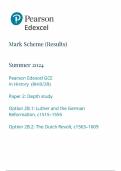 Mark Scheme (Results) Summer 2024 Pearson Edexcel GCE In History (8HI0/2B) Paper 2: Depth study Option 2B.1: Luther and the German Reformation, c1515–1555 Option 2B.2: The Dutch Revolt, c1563–1609