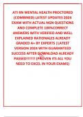 ATI RN MENTAL HEALTH PROCTORED (COMBINED) LATEST UPDATES 2024 EXAM WITH ACTUAL NGN QUESTIONS AND COMPLETE 100%CORRECT ANSWERS WITH VERIFIED AND WELL EXPLAINED RATIONALES ALREADY GRADED A+ BY EXPERTS |LATEST VERSION 2024 WITH GUARANTEED SUCCESS AFTER DOWNL