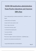 NURS 220-medication administration Exam Practice Questions and Answers 100% Pass