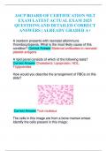 ASCP BOARD OF CERTIFICATION MLT EXAM LATEST ACTUAL EXAM 2025 QUESTIONS AND DETAILED CORRECT ANSWERS | ALREADY GRADED A+