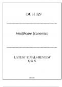 (LU) BUSI 429 Healthcare Economics - Latest Finals Review Q & S 2024