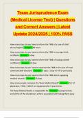 Texas Jurisprudence Exam (Medical License Test) | Questions and Correct Answers | Latest Update 2024/2025 | 100% PASS