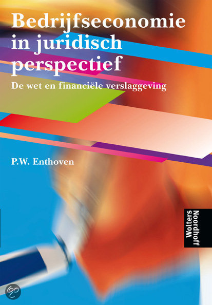 Bedrijfseconomie in juridisch perspectief, de wet en financiele verslaggeving