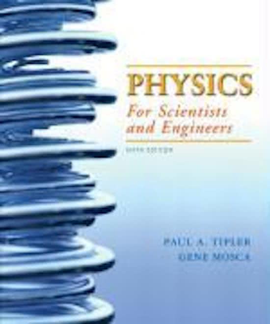 Samenvatting Natuurkunde met Elementen van Wiskunde 2 (K04B1B) op basis van Physics for Scientists & Engineers with Modern Physics, ISBN: 9781292020761