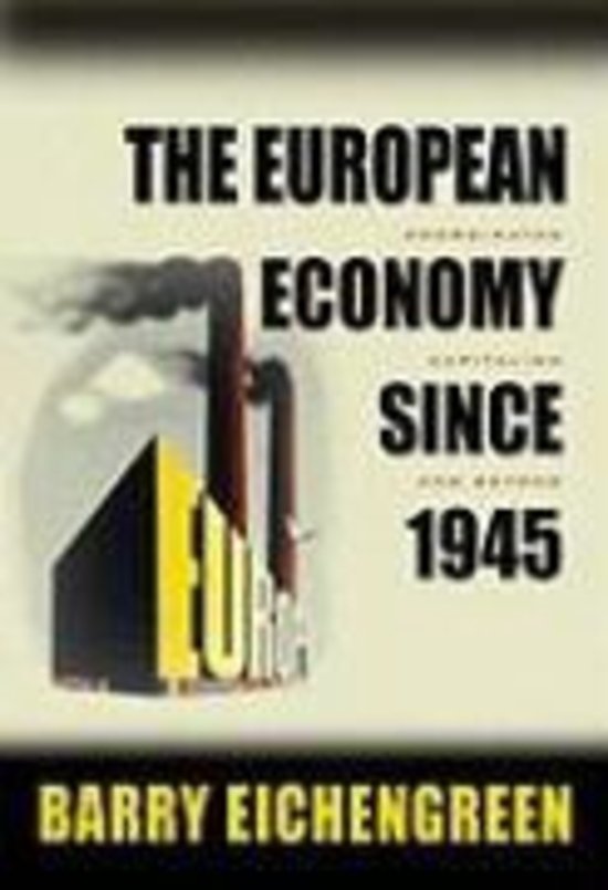 Samenvatting The European Economy Since 1945 Eichengreen