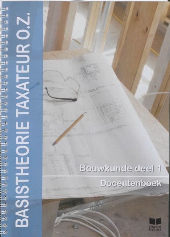 Basistheorie Taxateur O.Z. / Bouwkunde 1 / deel Docentenboek / druk 1