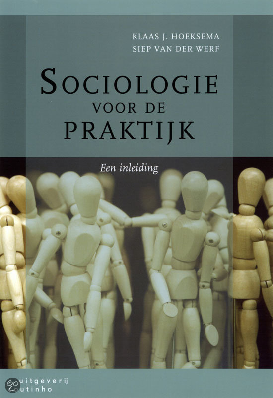 Samenvatting Sociologie voor de praktijk - Klaas J. Hoeksema