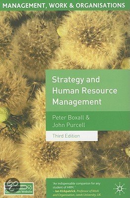 Strategisch HRM Samenvatting lectures, artikelen + boek Boxall en Purcel van strategisch HRM