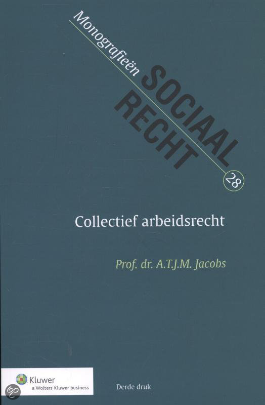 Collectief Arbeidsrecht  - Alle TENTAMENSTOF incl. JURISPRUDENTIE en werkgroepopdrachten