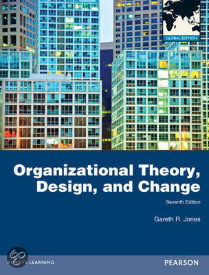 Samenvatting Organizational Theory, Design and Change (Jones)