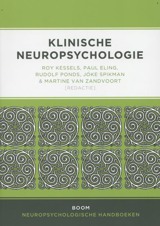 Samenvatting Klinische Neuropsychologie (PSBA2-24) (Roy Kessels, Paul Eling, Rudolf Ponds, Joke Spikman, Martine van Zandvoort)