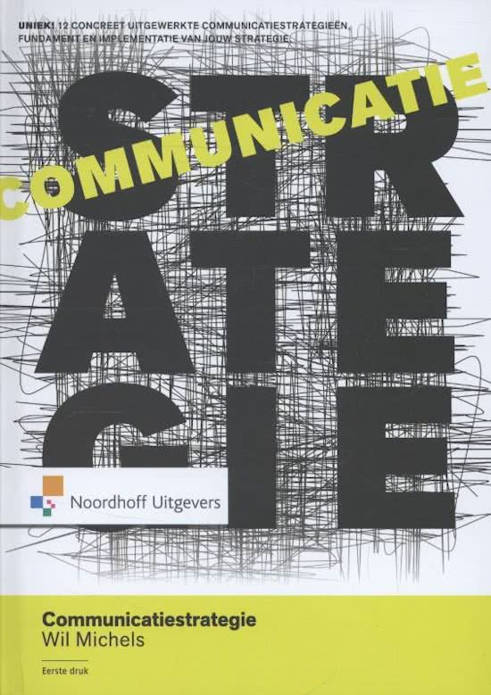 Samenvatting boek Communicatiestrategie - Wil Michels