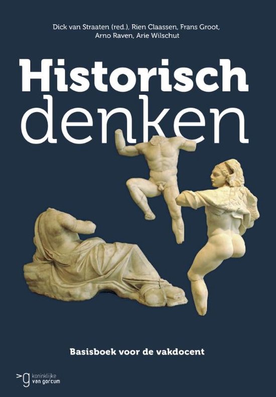 Samenvatting Historisch denken H1 t/m3 en Geschiedenisdidactiek